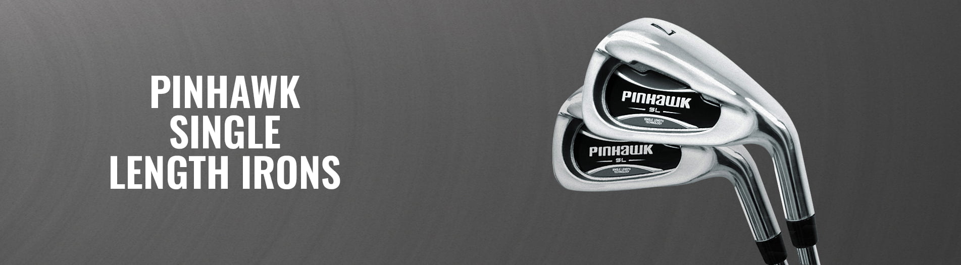 PINHAWK Single Length Irons